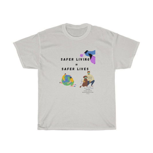 Safer Living= Safer Lives Unisex Heavy Cotton Tee