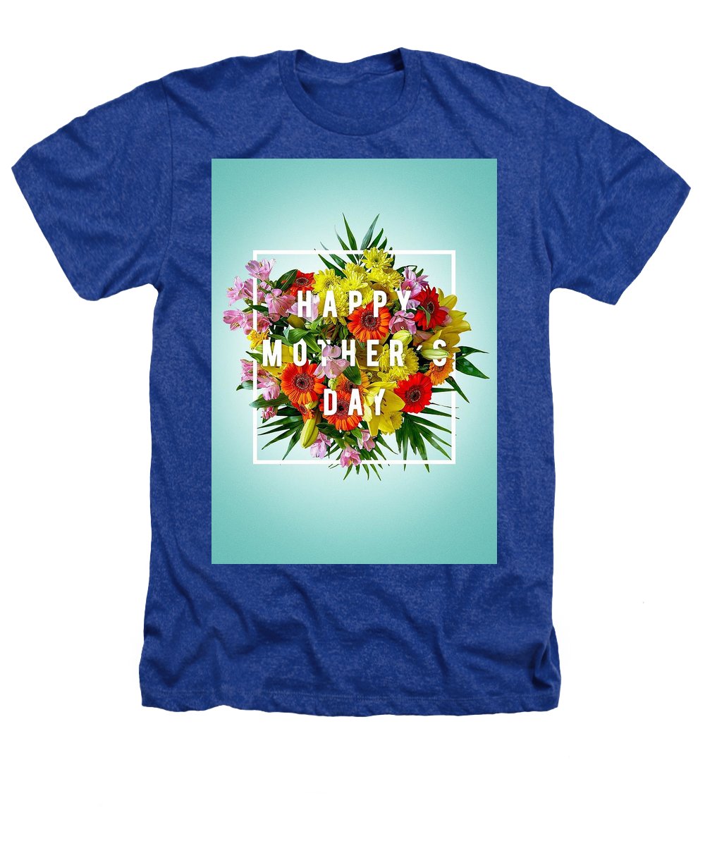 Mothers Day Tees - Heathers T-Shirt