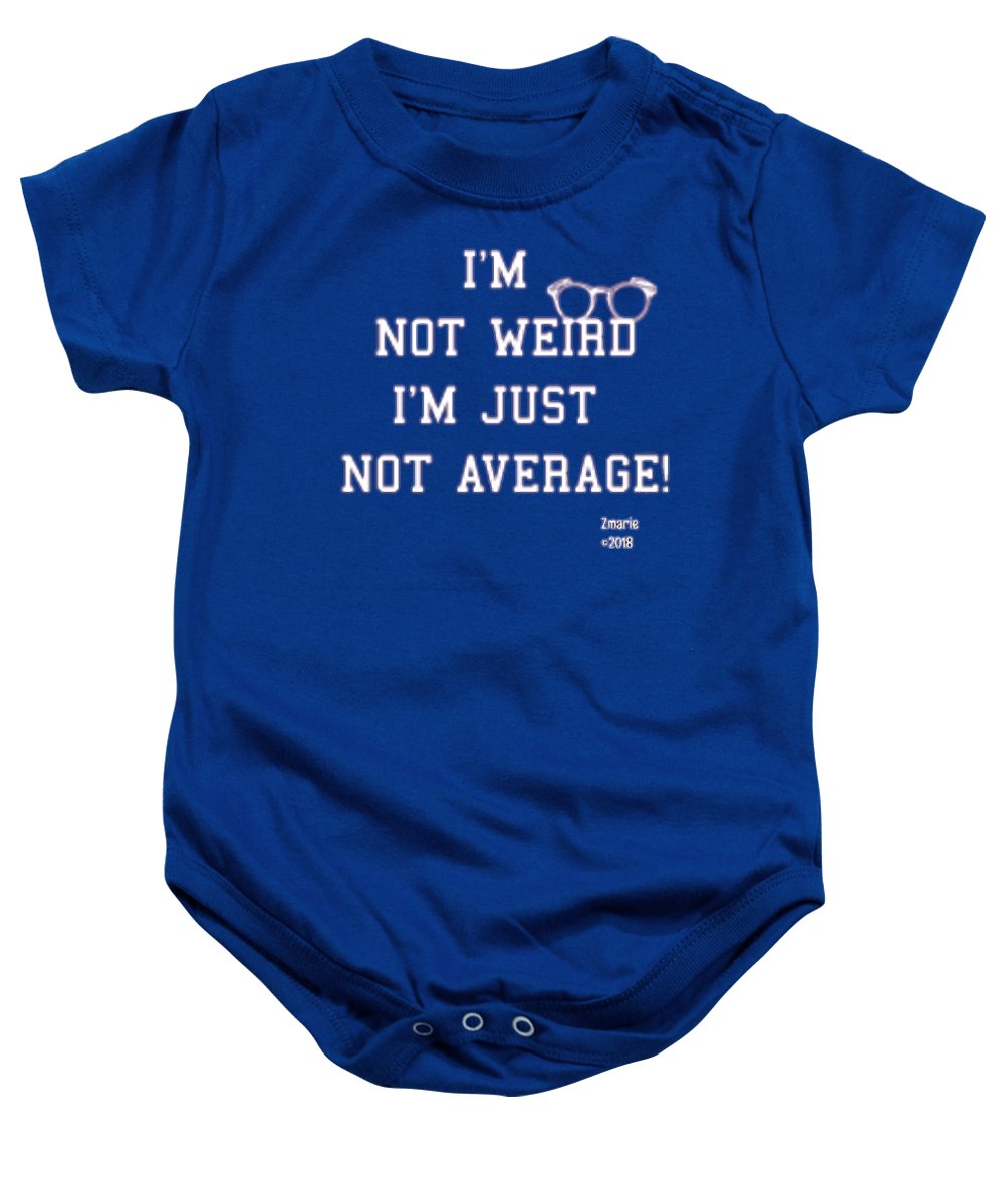 Not Weird - Baby Onesie