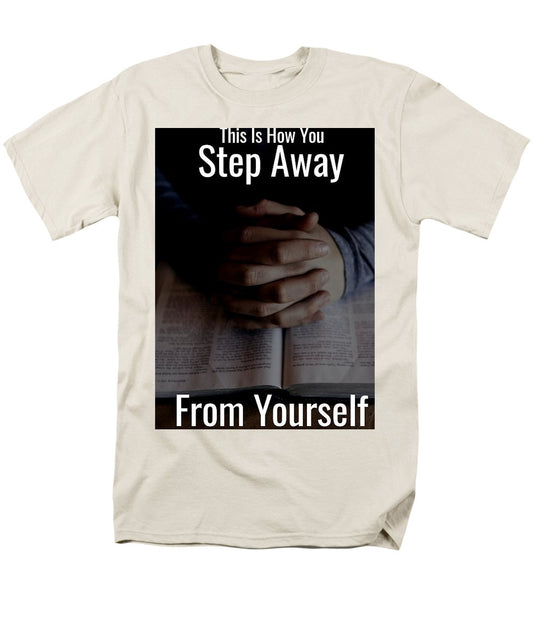 Step Away From Yourself - Men's T-Shirt (Regular Fit)