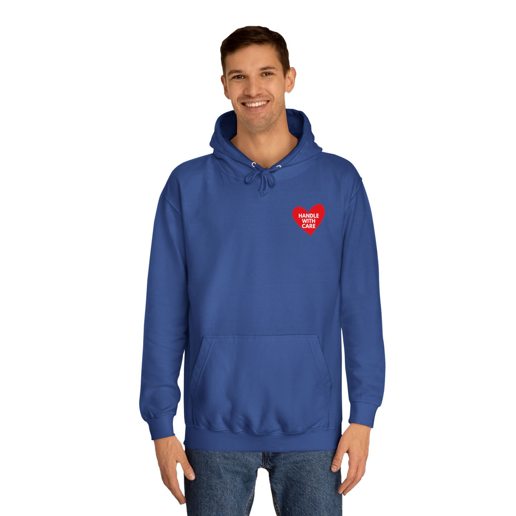 HANDLE WITH CARE Unisex College Hoodie