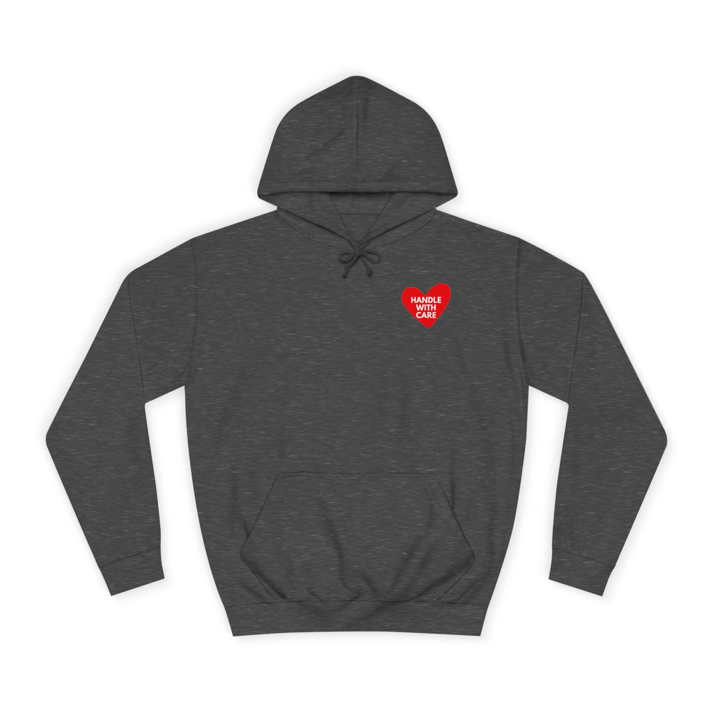 HANDLE WITH CARE Unisex College Hoodie