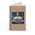 "Make It Plain" Spiral Journal