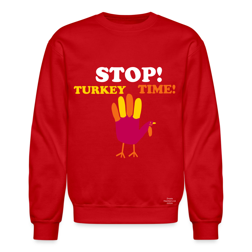 STOP TURKEY TIME! Crewneck Sweatshirt - red