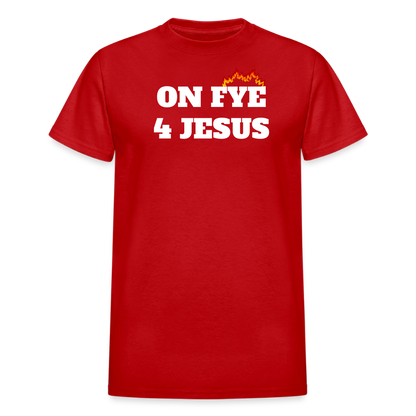 ON FYE 4 JESUS Gildan Ultra Cotton Adult T-Shirt - red