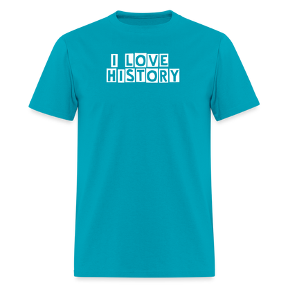I LOVE HISTORY Unisex Classic T-Shirt - turquoise