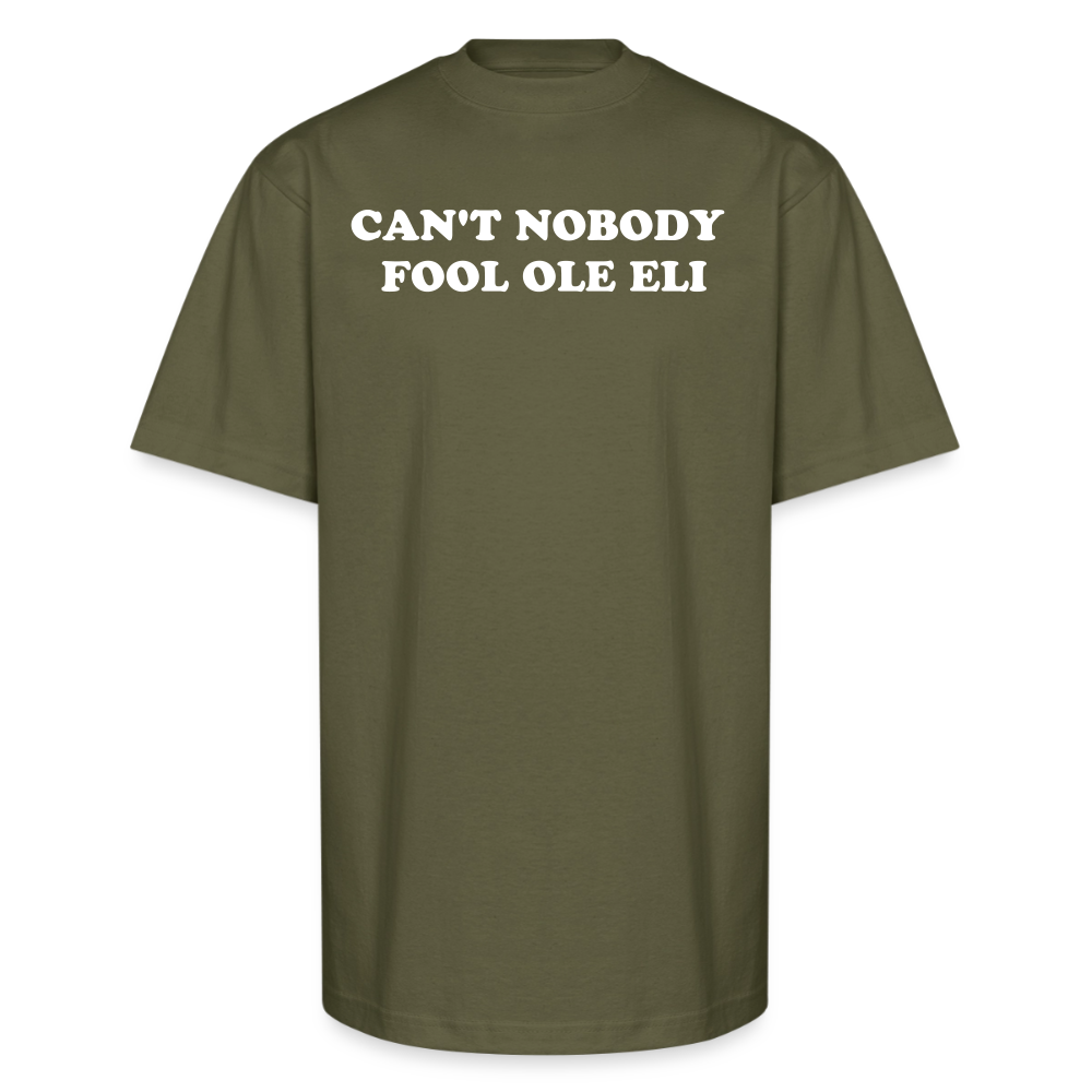 Cant Nobody Fool Ole Eli Unisex Oversized Heavyweight T-Shirt - classic olive