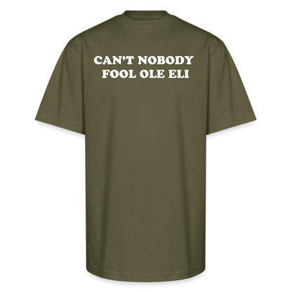 Cant Nobody Fool Ole Eli Unisex Oversized Heavyweight T-Shirt - classic olive