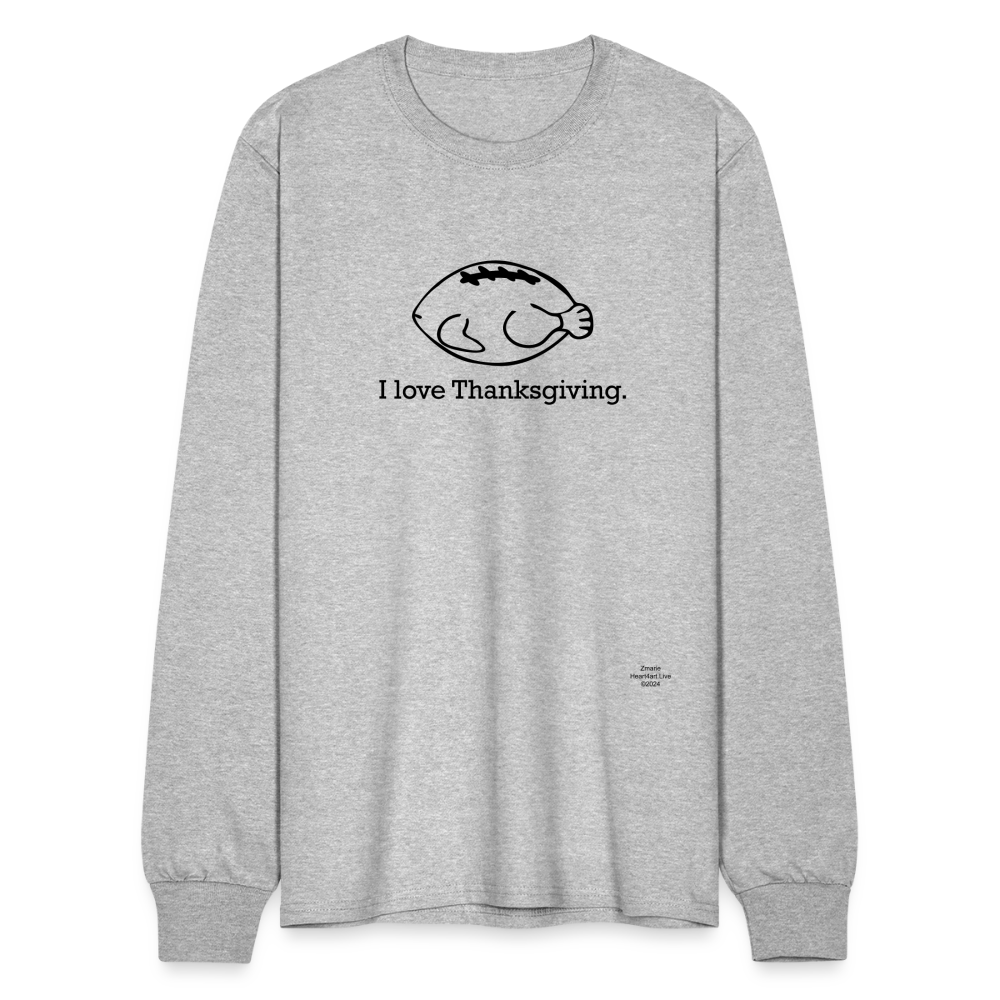 I LOVE THANKSGIVING/FOOTBALL Men's Long Sleeve T-Shirt - heather gray