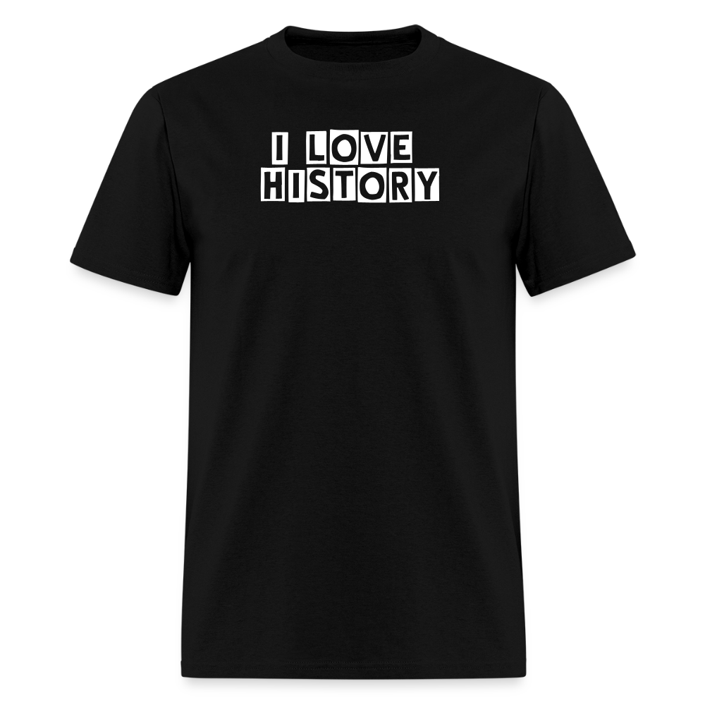 I LOVE HISTORY Unisex Classic T-Shirt - black