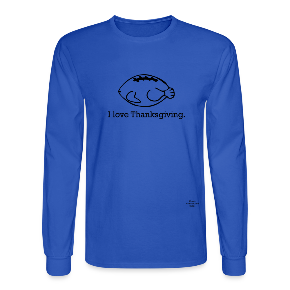 I LOVE THANKSGIVING/FOOTBALL Men's Long Sleeve T-Shirt - royal blue