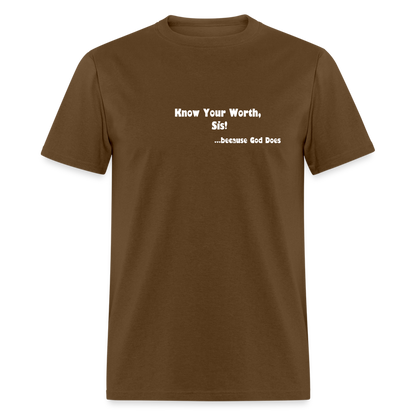 KNOW YOUR WORTH SIS! Unisex Classic T-Shirt - brown