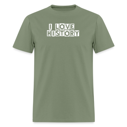 I LOVE HISTORY Unisex Classic T-Shirt - military green