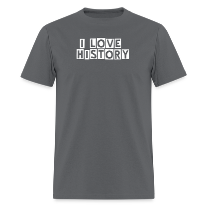 I LOVE HISTORY Unisex Classic T-Shirt - charcoal