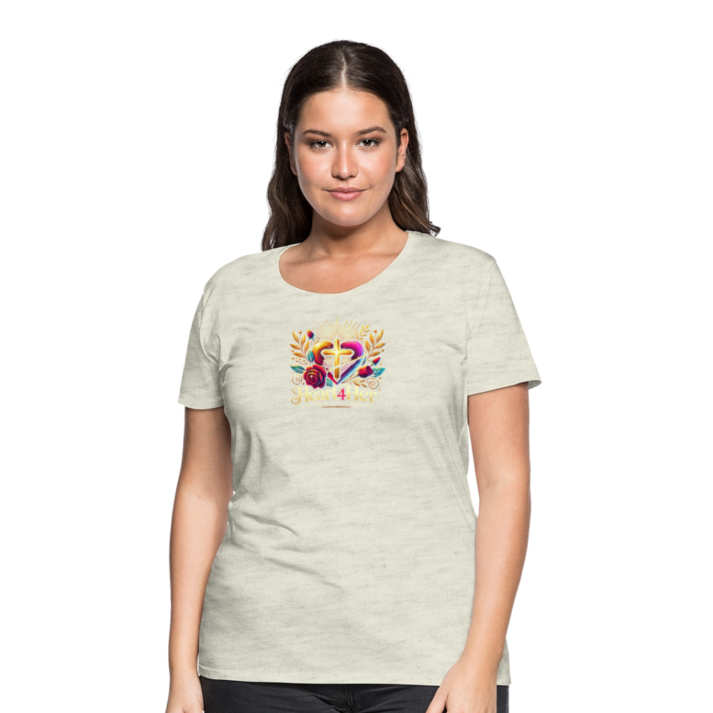 Heart4Her Women’s Premium T-Shirt - heather oatmeal