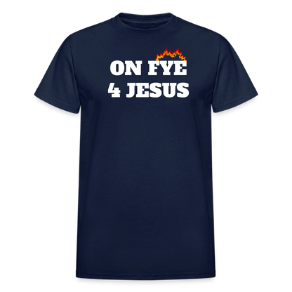 ON FYE 4 JESUS Gildan Ultra Cotton Adult T-Shirt - navy