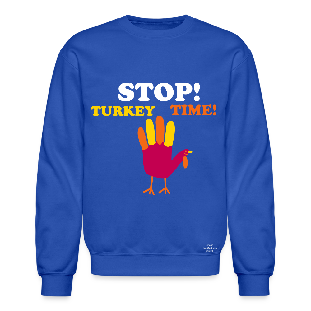 STOP TURKEY TIME! Crewneck Sweatshirt - royal blue