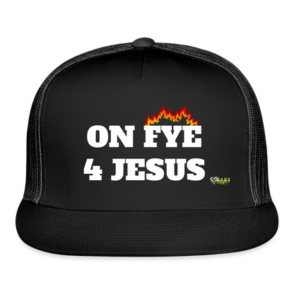 ON FYE 4 JESUS Trucker Hat - black/black