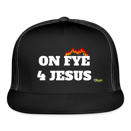 ON FYE 4 JESUS Trucker Hat - black/black