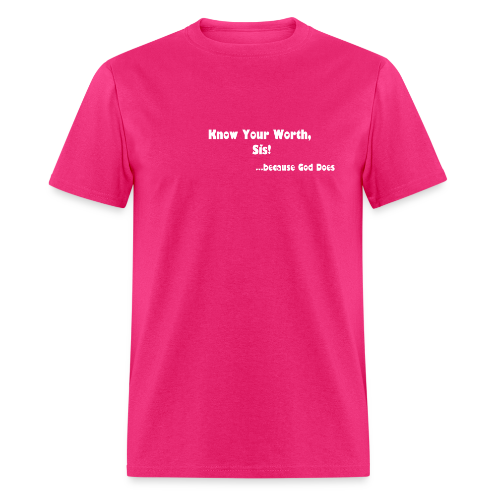 KNOW YOUR WORTH SIS! Unisex Classic T-Shirt - fuchsia