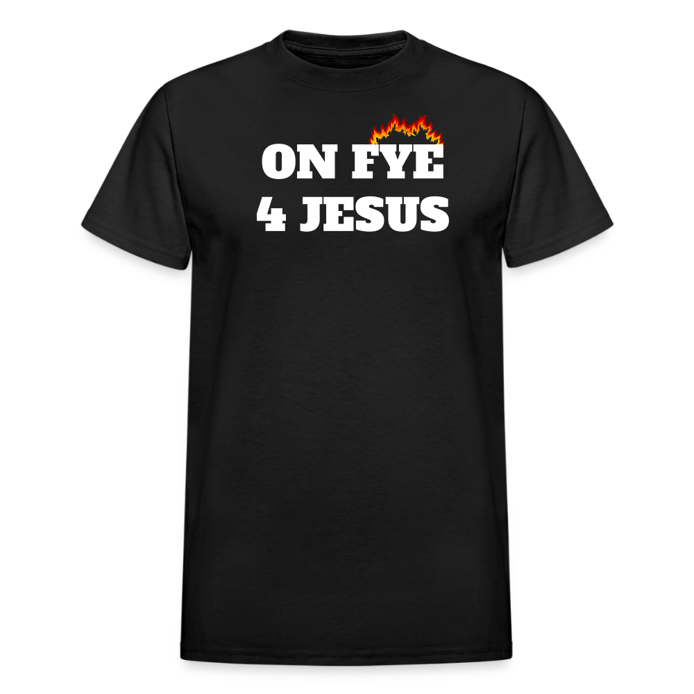 ON FYE 4 JESUS Gildan Ultra Cotton Adult T-Shirt - black