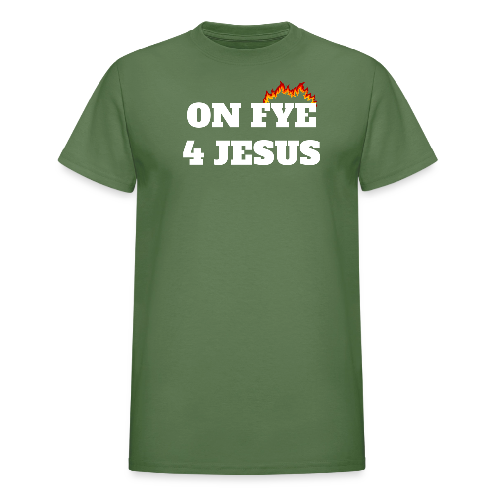 ON FYE 4 JESUS Gildan Ultra Cotton Adult T-Shirt - military green