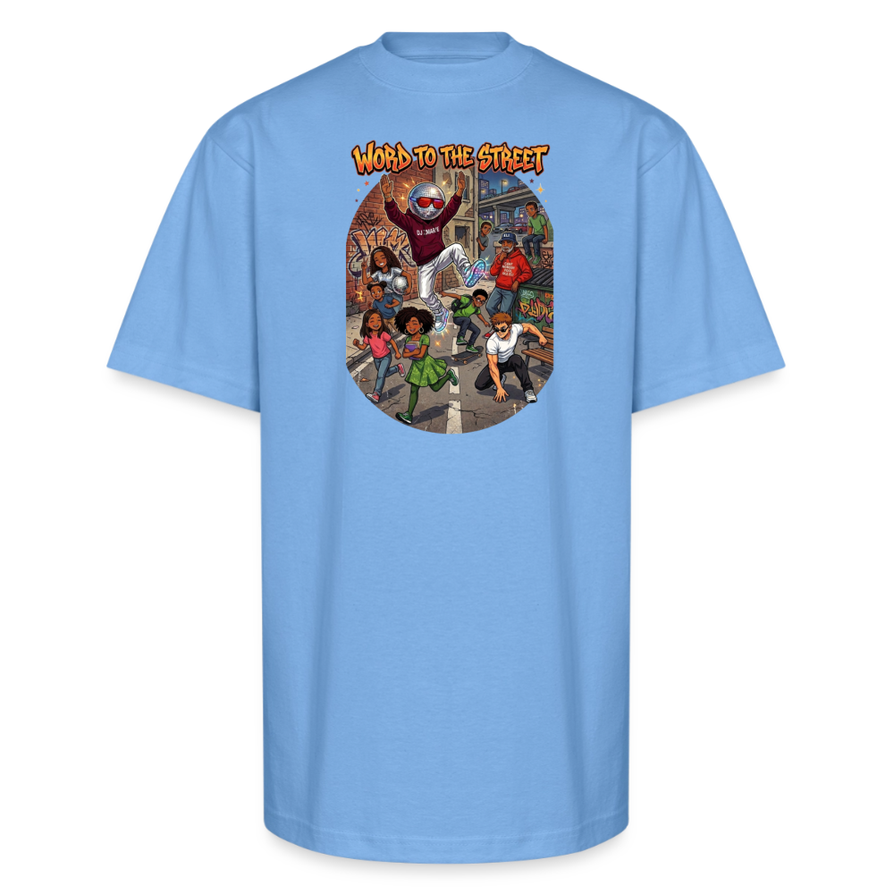 WORD TO THE STREET Unisex Oversized Heavyweight T-Shirt - sky blue