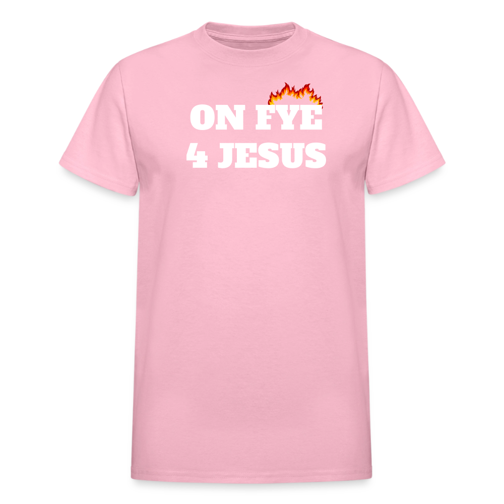 ON FYE 4 JESUS Gildan Ultra Cotton Adult T-Shirt - light pink