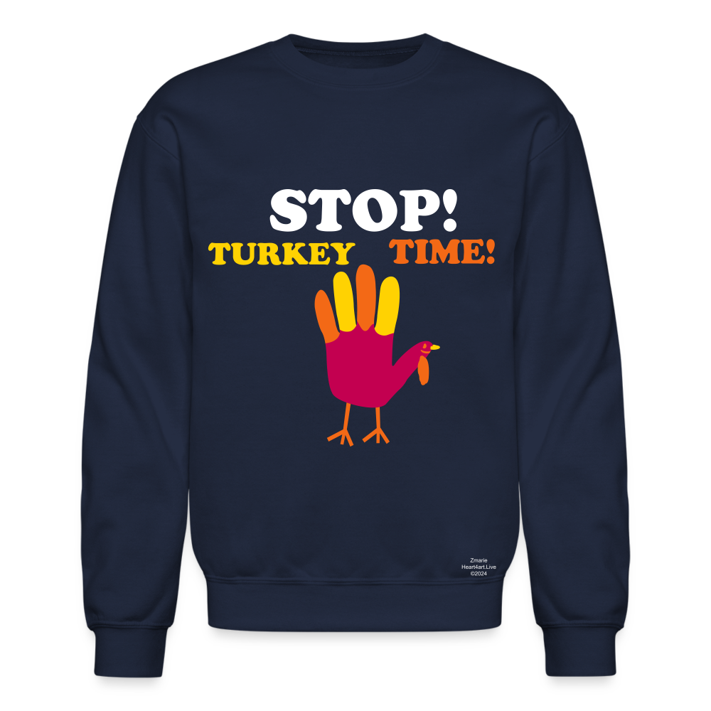 STOP TURKEY TIME! Crewneck Sweatshirt - navy