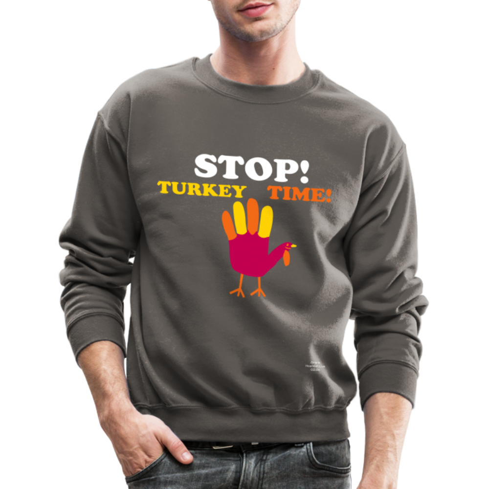STOP TURKEY TIME! Crewneck Sweatshirt - asphalt gray