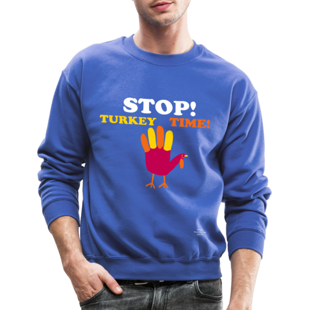 STOP TURKEY TIME! Crewneck Sweatshirt - royal blue