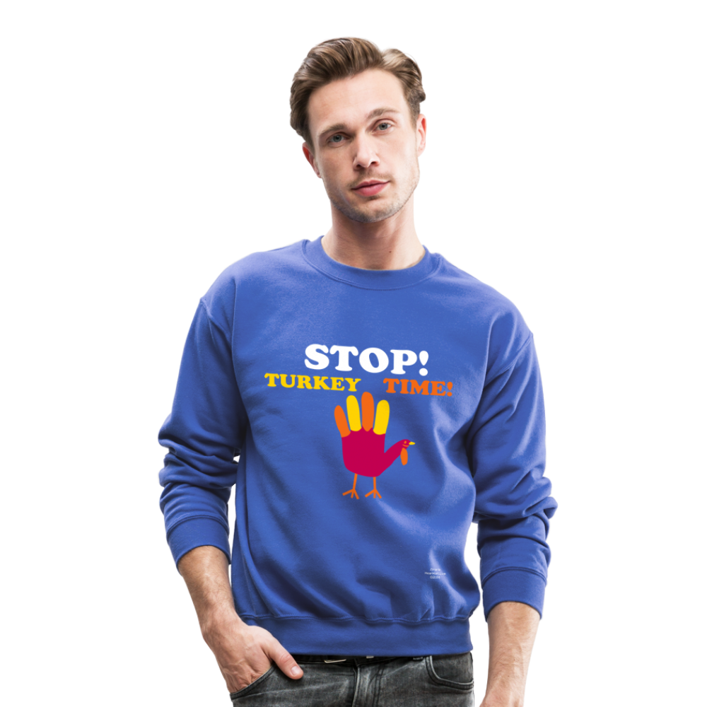 STOP TURKEY TIME! Crewneck Sweatshirt - royal blue