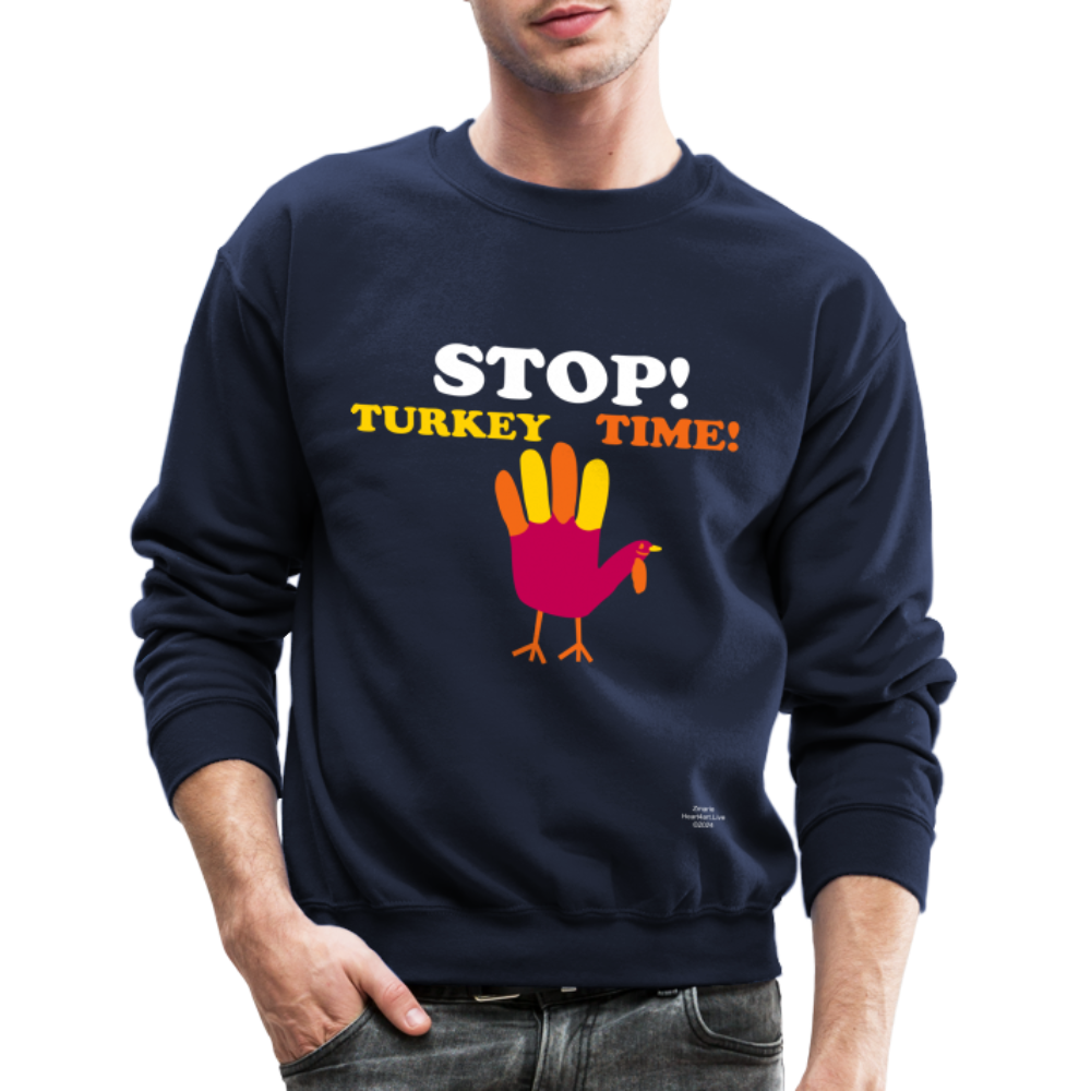 STOP TURKEY TIME! Crewneck Sweatshirt - navy