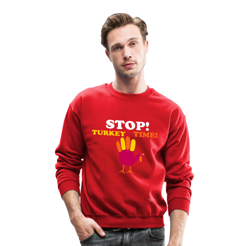 STOP TURKEY TIME! Crewneck Sweatshirt - red