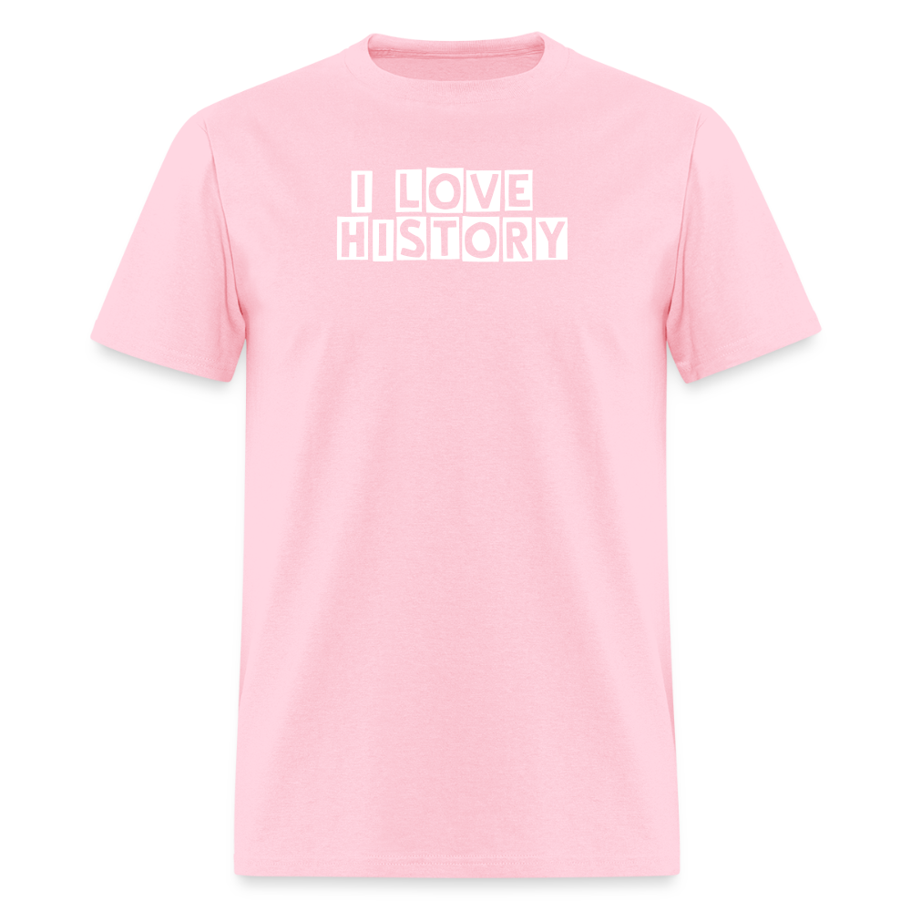 I LOVE HISTORY Unisex Classic T-Shirt - pink