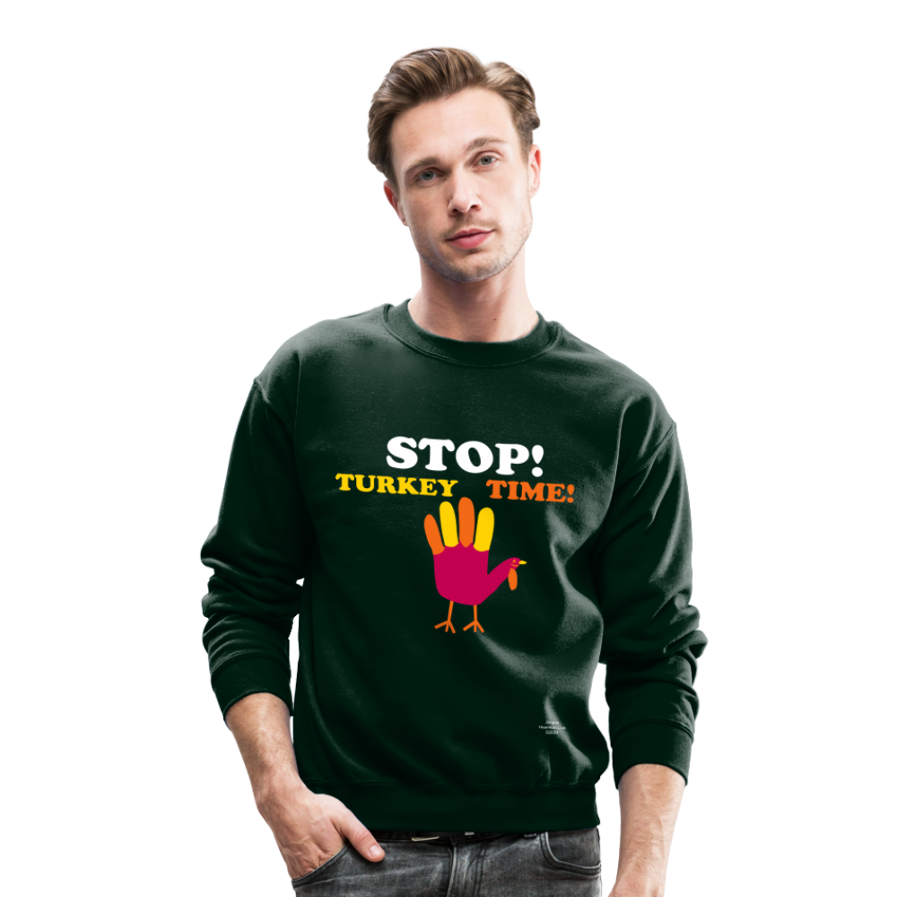 STOP TURKEY TIME! Crewneck Sweatshirt - forest green