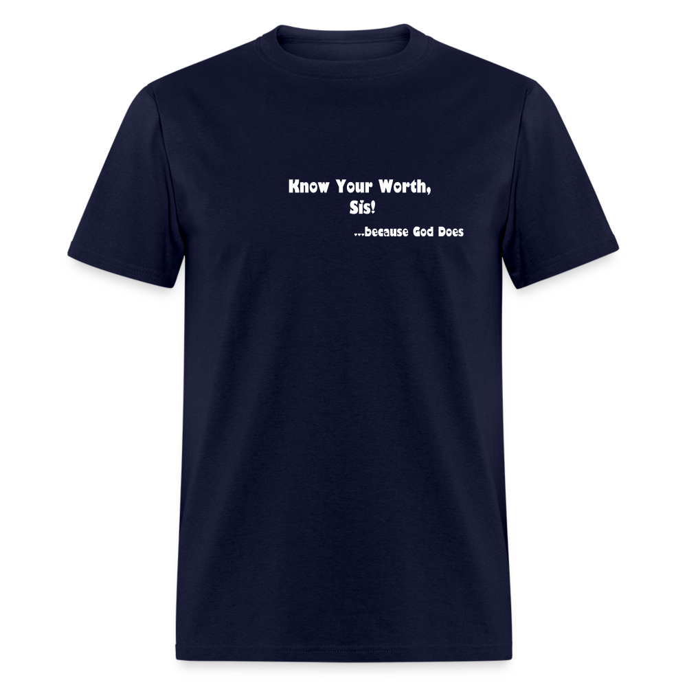 KNOW YOUR WORTH SIS! Unisex Classic T-Shirt - navy