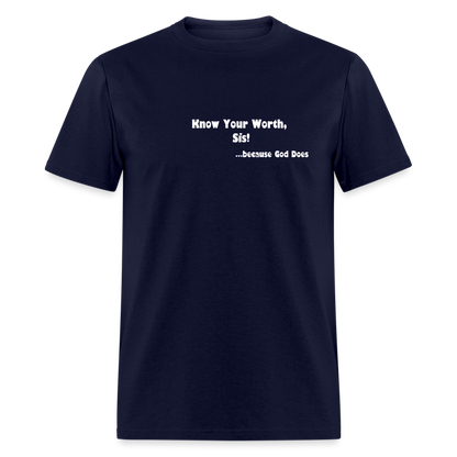 KNOW YOUR WORTH SIS! Unisex Classic T-Shirt - navy