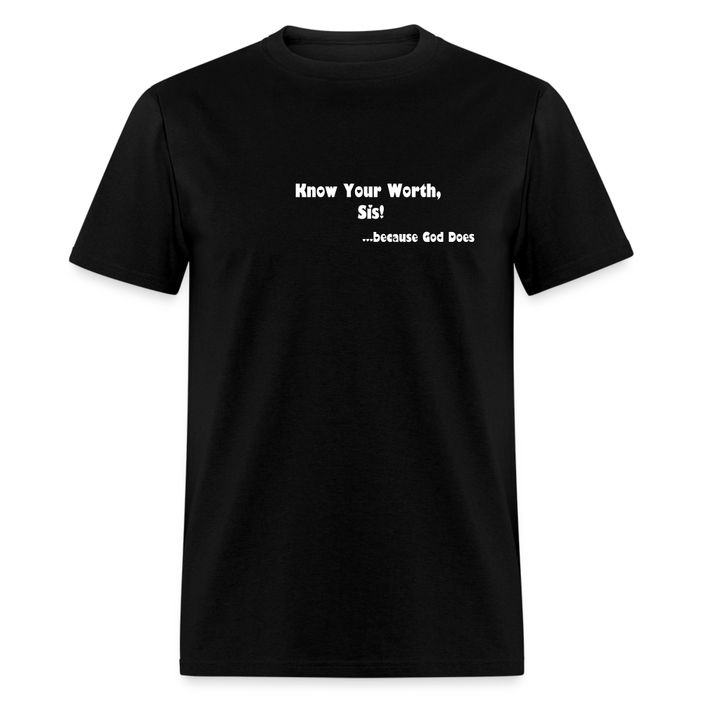 KNOW YOUR WORTH SIS! Unisex Classic T-Shirt - black