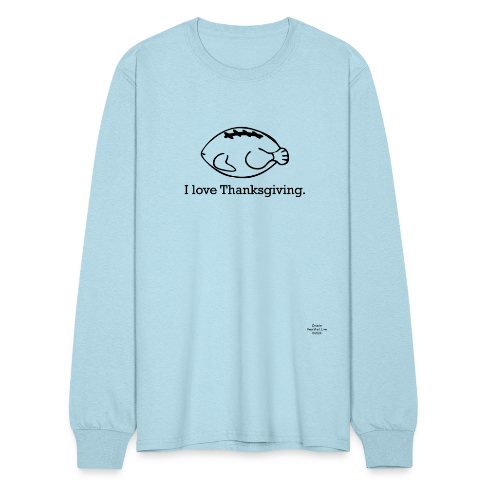 I LOVE THANKSGIVING/FOOTBALL Men's Long Sleeve T-Shirt - powder blue