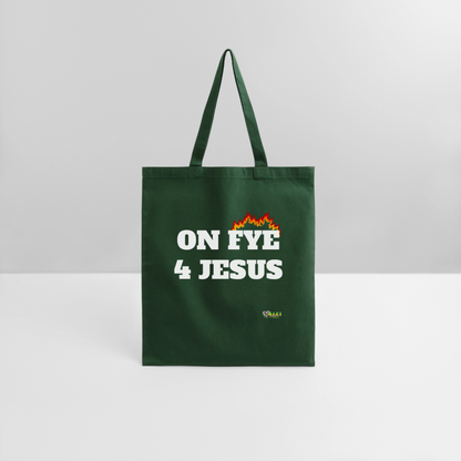 ON FYE 4 JESUS Tote Bag - forest green