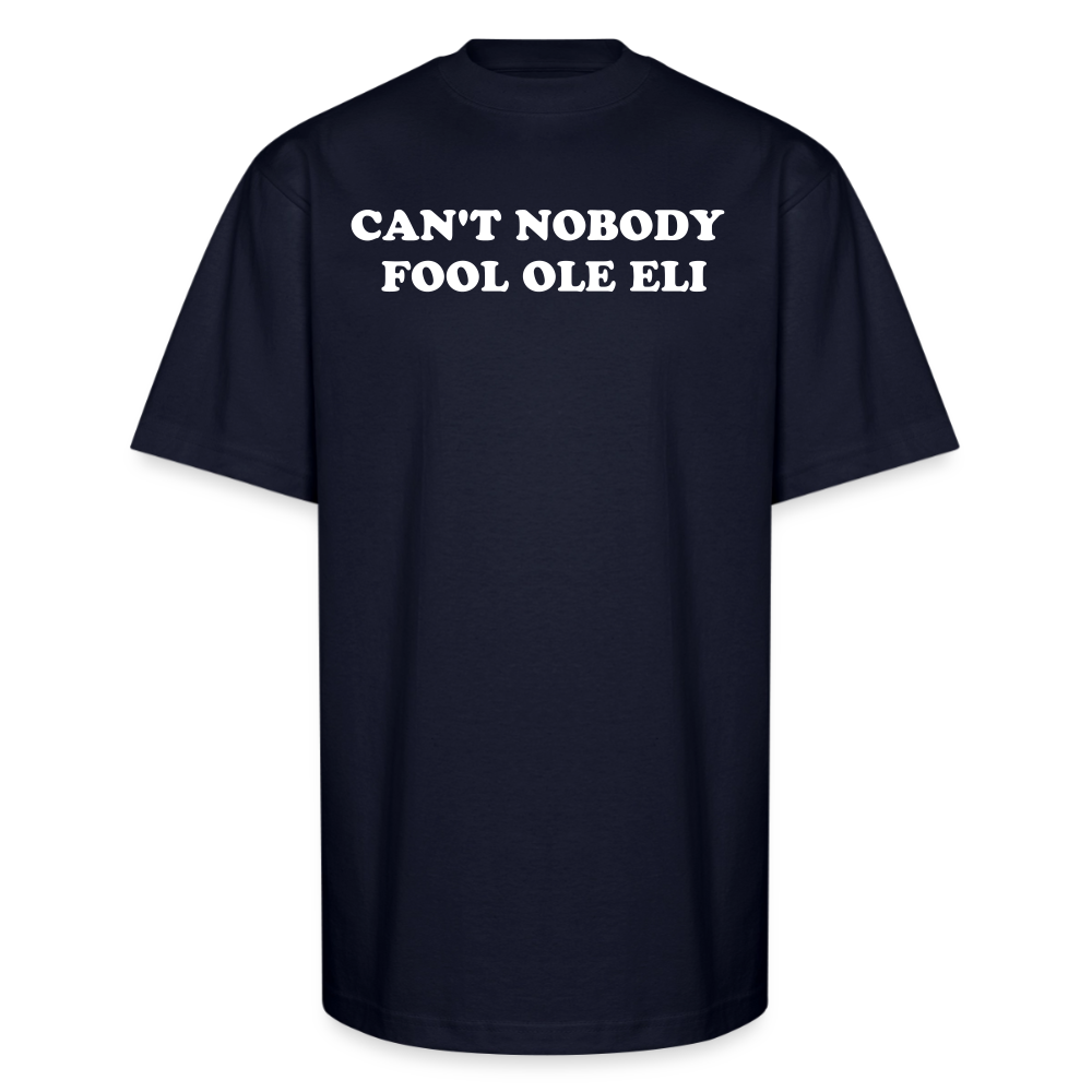 Cant Nobody Fool Ole Eli Unisex Oversized Heavyweight T-Shirt - navy