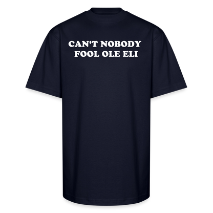 Cant Nobody Fool Ole Eli Unisex Oversized Heavyweight T-Shirt - navy