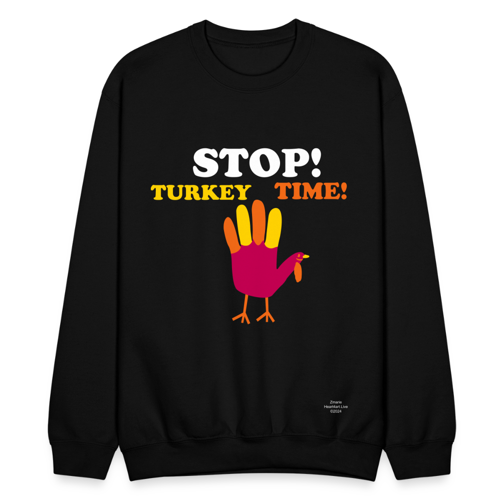 STOP TURKEY TIME! Crewneck Sweatshirt - black