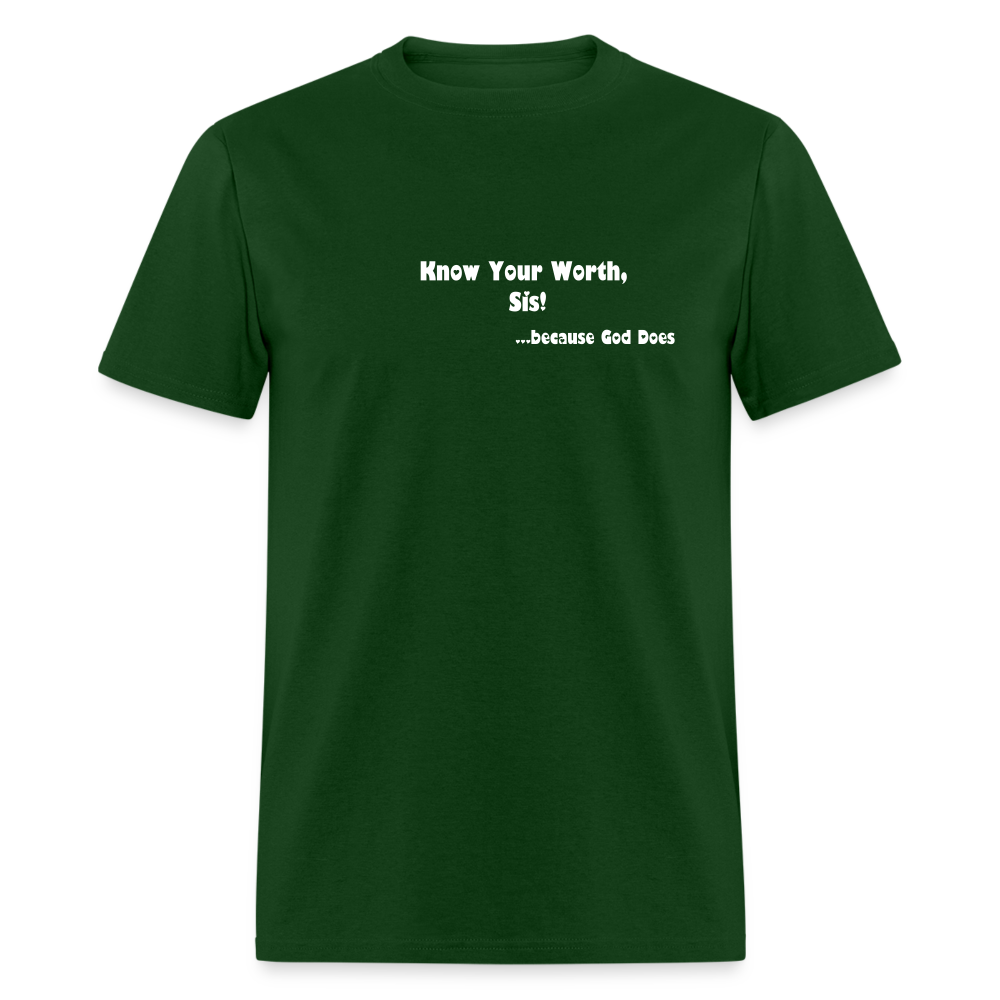 KNOW YOUR WORTH SIS! Unisex Classic T-Shirt - forest green