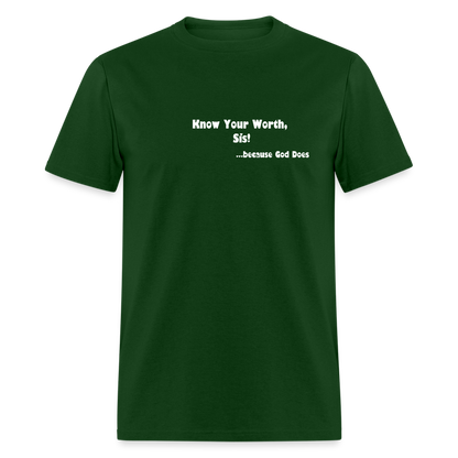 KNOW YOUR WORTH SIS! Unisex Classic T-Shirt - forest green