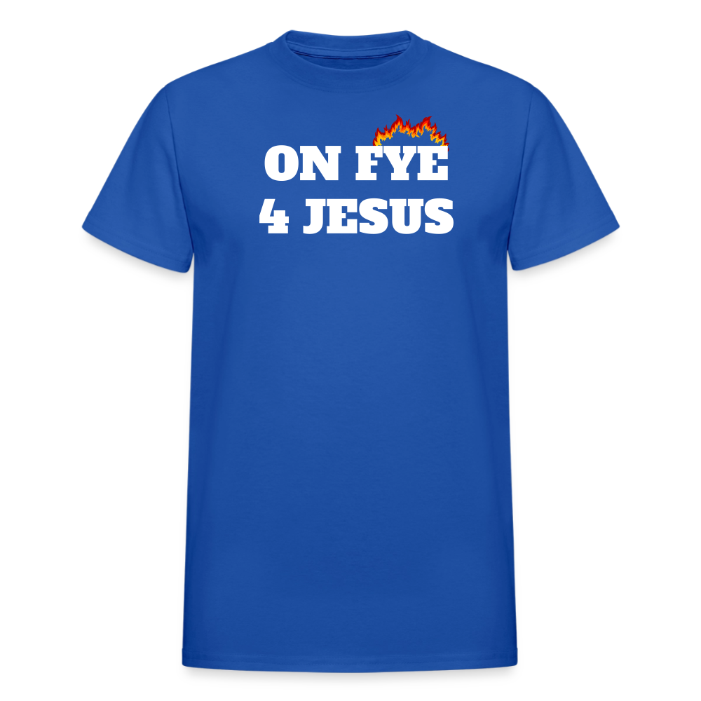 ON FYE 4 JESUS Gildan Ultra Cotton Adult T-Shirt - royal blue