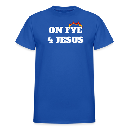 ON FYE 4 JESUS Gildan Ultra Cotton Adult T-Shirt - royal blue