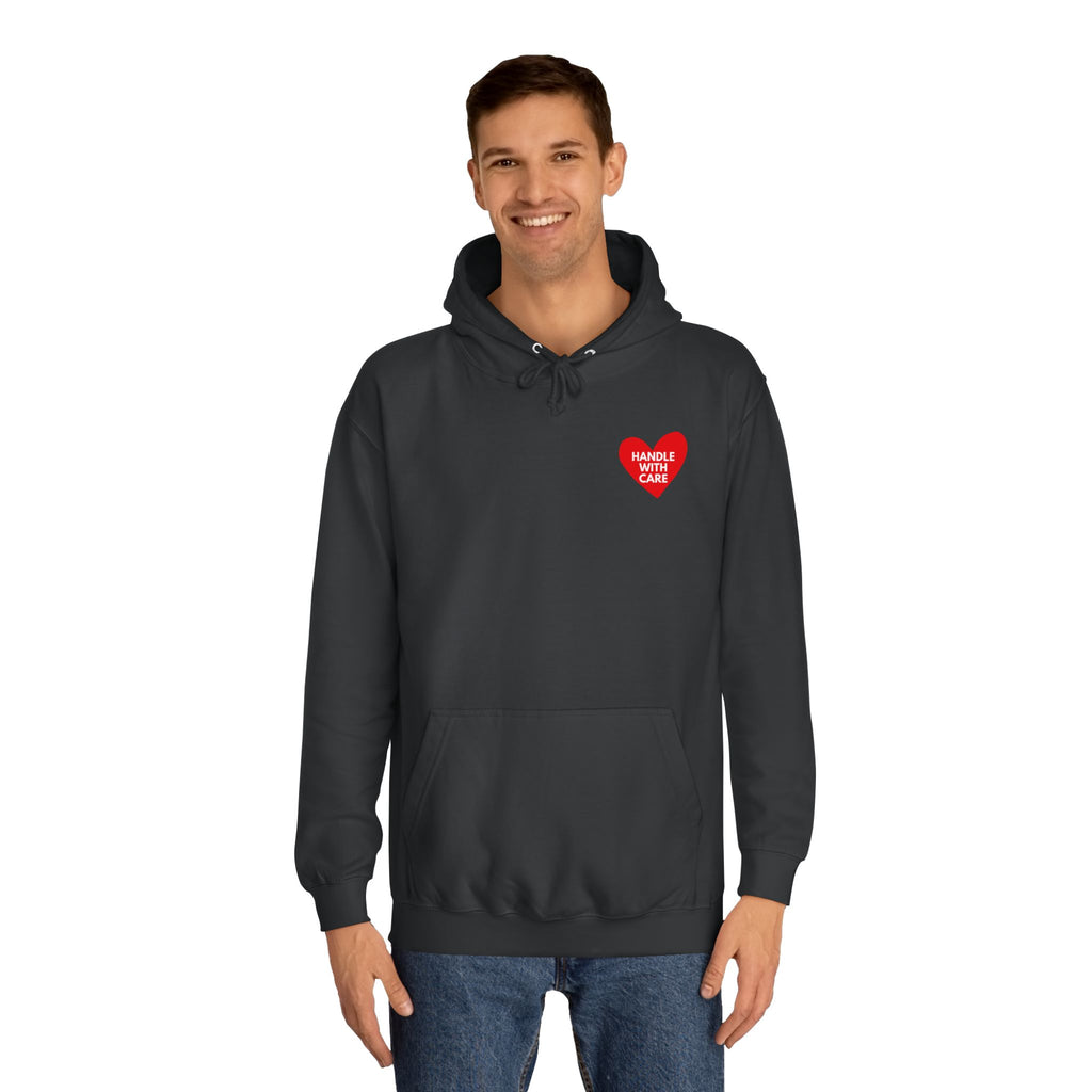HANDLE WITH CARE Unisex College Hoodie
