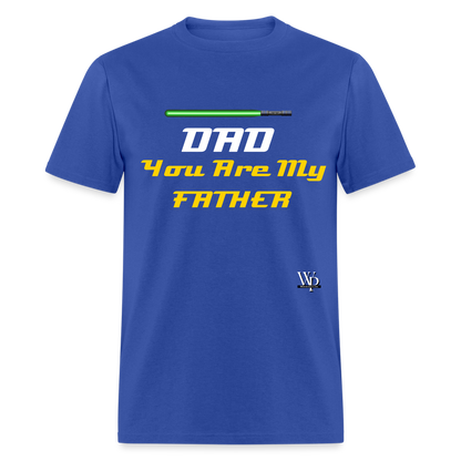 DAD You Are My Father T-shirt - royal blue